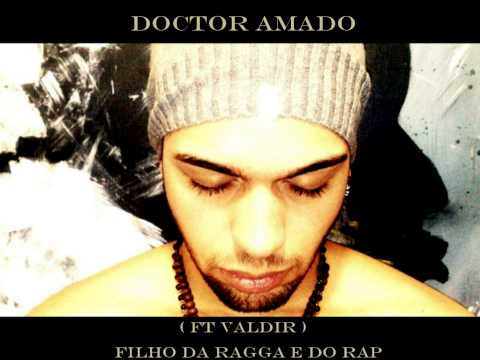 Doctor amado ft Valdir - Filho da Ragga e do Rap