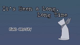 Bing Crosby - It’s Been a Long, Long Time (easy lyrics)