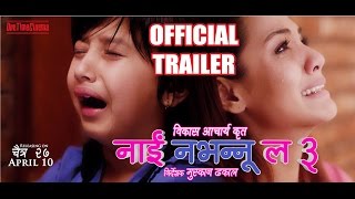 NAI NABHANNU LA 3 || OFFICIAL TRAILER
