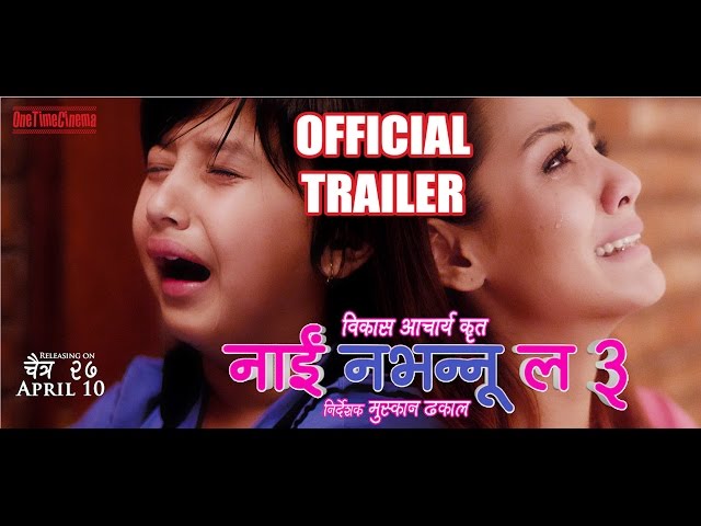 Thumnail of Nai Nabhannu La 3 - Official Trailer