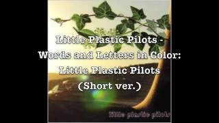 Little Plastic Pilots - Words And Letters In Color (Preview)