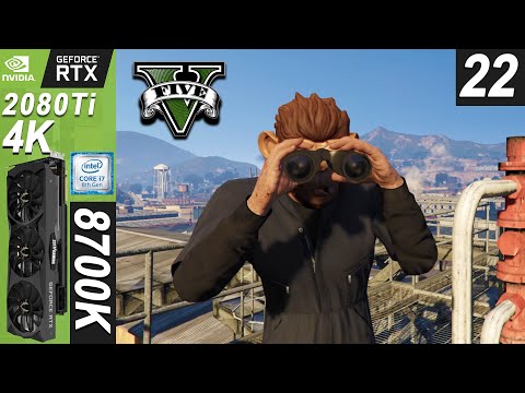GTA 5 Gameplay Walkthrough Part 22 Maximum Settings 4K RTX 2080 Ti | i7-8700K [ Grand Theft Auto V ]