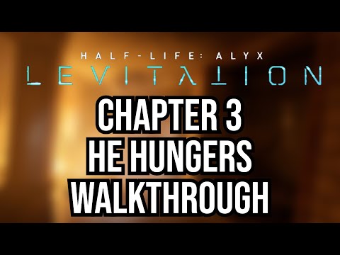 Chapter 3: He Hungers Walkthrough | Half Life: Alyx Levitation (1080p, No Commentary)