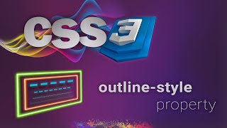 CSS for beginners 71:  outline-style property