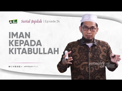 [Serial Aqidah] Eps. 24: Simpul Iman Ketiga - Iman Kepada Kitabillah - Ustadz Adi Hidayat