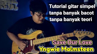 Tutorial melodi save our love - Yngwie Malmsteen