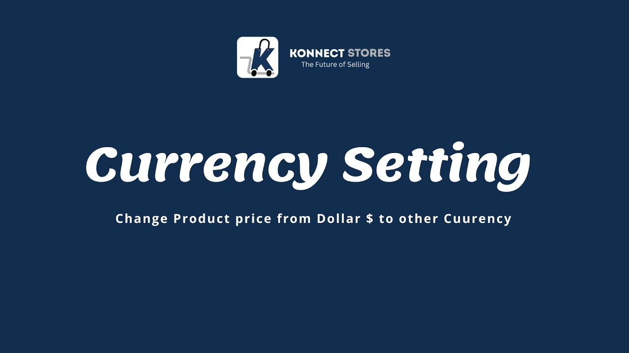 How to Update Store Currency in KonnectStores – Step-by-Step Guide