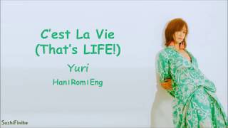 Yuri (유리) – C’est La Vie (That’s LIFE!) Lyrics Han|Rom|Eng