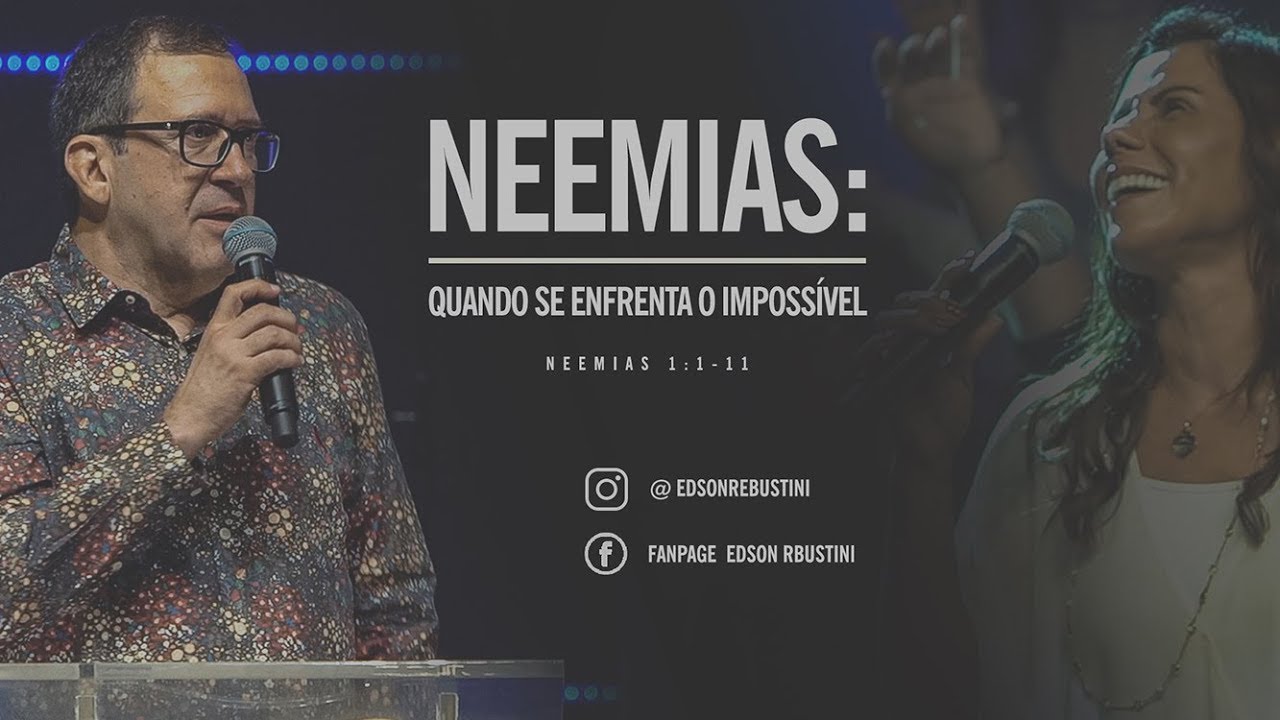 Neemias: Quando se enfrenta o impossível (Ne 1: 1-11)