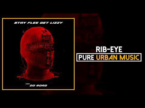 Stay Flee Get Lizzy ft. DoRoad - Rib Eye | Pure Urban Music