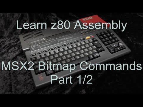 All MSX2 Bitmap Commands - Part 2/2 - Z80 assembly Lesson P49