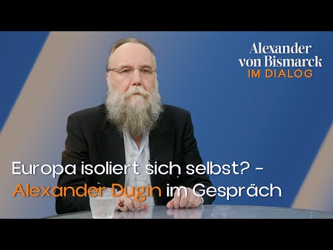 Deutschland zwischen USA, Russland & China – Alexander Dugin im Dialog mit Alexander von Bismarck