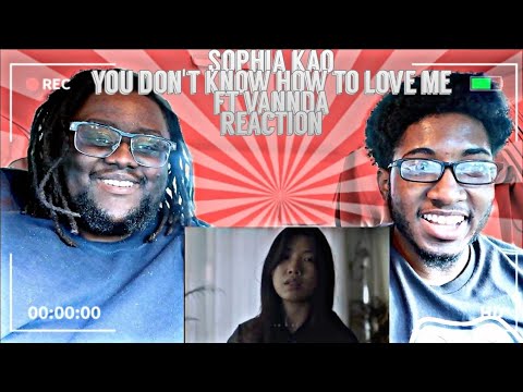 Sophia Kao - You Don't Know How to Love Me (feat. VannDa) [Official Music Video] *REACTION!!!*