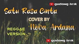 Download lagu SATU RASA CINTA - ARIEF || cover by Nova Ardana (lirik) mp3