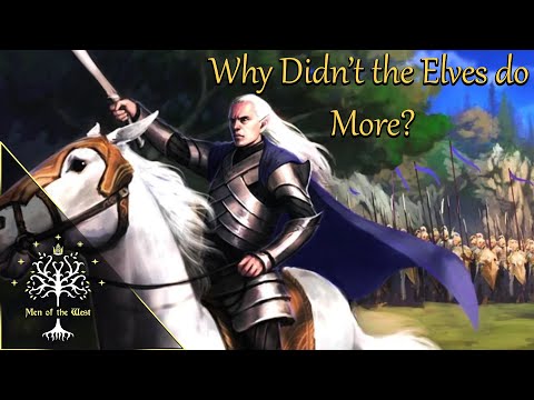 Why Didn't the Elves do More in the LOTR? Middle-earth Explained
