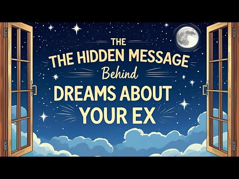 10 Spiritual Meanings of Dreaming About Your Ex