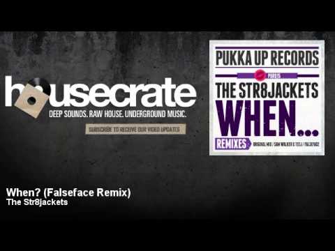 The Str8jackets - When? - Falseface Remix