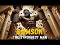 The Story of Samson – The Strongest Man in the Bible | Bible Stories
