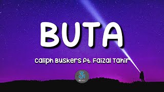 Buta  - Caliph Buskers ft. Faizal Tahir (Lirik)