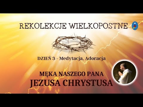 Rekolekcje Wielkopostne. Pustelnia Czatachowa Online. dzień 3 / część 2 - 02.03.2022 Godz.09:30