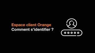 Espace client Orange : Comment s'identifier ?