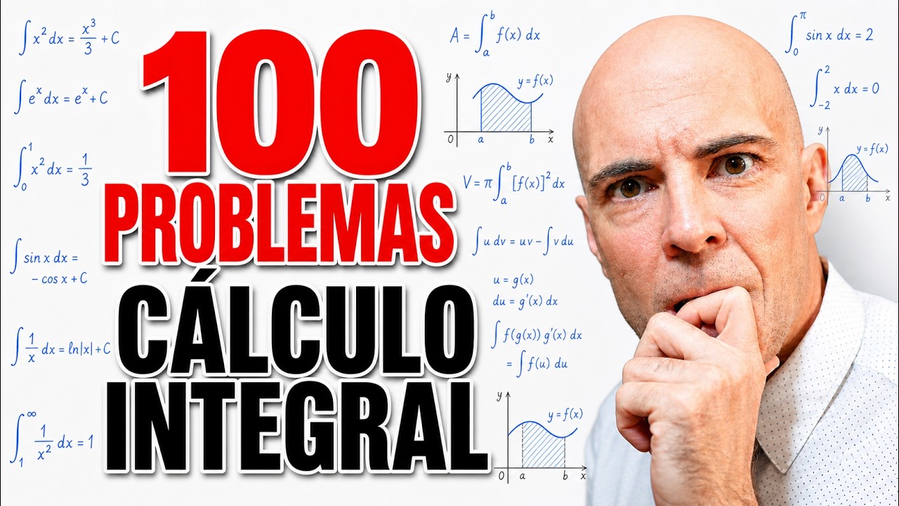 100 PROBLEMAS DE CÁLCULO INTEGRAL DESDE CERO
