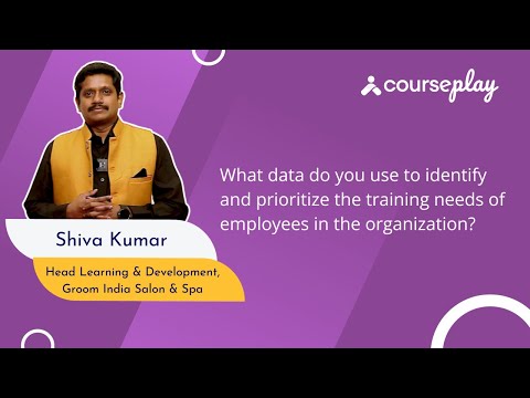 Mr. Shiva Kumar shares his thoughts on identifying and prioritizing training needs for employees.