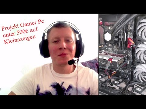 Projekt Gamer Pc Ebay-Kleinanzeigen Unter 500€