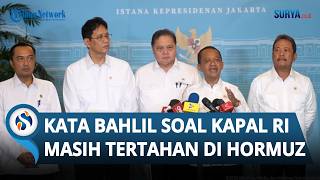 Bahlil Berharap 2 Kapal Milim RI Bisa Segera Lintasi Selat Hormuz di Tengah AS Iran Gencatan Senjata