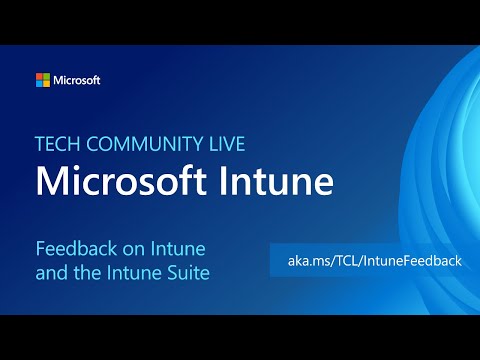 Feedback on Microsoft Intune and the Intune Suite
