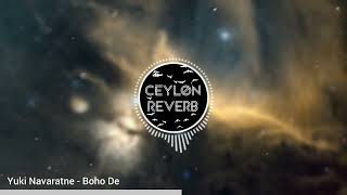 Download lagu Yuki Navaratne - Boho De (Slowed Reverb) @CeylonReverb mp3