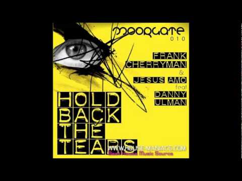 Frank Cherryman & Jesus Amo feat. Danny Ulman - Hold Back The Tears (Original Mix)