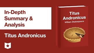 Titus Andronicus by William Shakespeare | In-Depth Summary &amp; Analysis