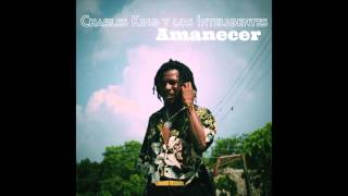 Amanecer - Charles King y los Inteligentes  (Llorona Records 2014)