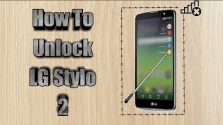 How to unlock LG Stylo 2 | Sim Unlock LG Stylo 2