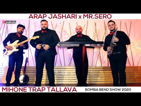Arap Jashari & Mr. Sero ┇ [MIHONE TRAP TALLAVA 2020] ┇ BOMBA BEND SHOW┇ #studiostar 4K