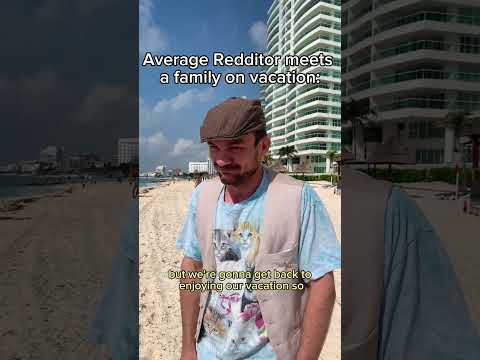Average Redditor meets a family on vacation