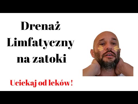 Drenaż limfatyczny na katar i chore zatoki. Uciekaj od leków!