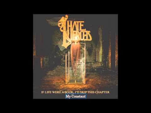 I Hate Heroes - My Constant