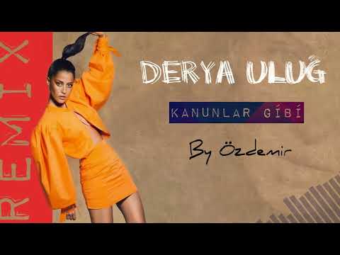 Derya Uluğ - Kanunlar Gibi ( By Özdemir Remix )