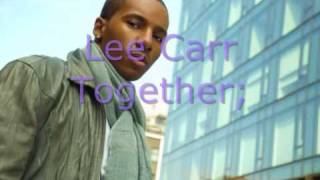 Together - Lee Carr (Lyrics In Des)