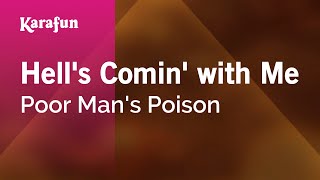 Hell's Comin' with Me - Poor Man's Poison | Karaoke Version | KaraFun