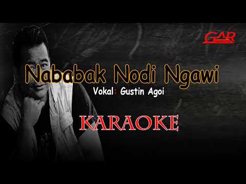 Nababak Nodi Ngawi | Gustin Agoi | Karaoke | Lagu dusun
