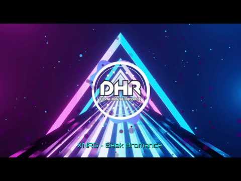 XNRG - Seek Bromance - DHR