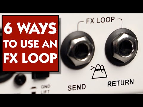 6 Ways To Use An FX Loop