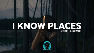 Lykke Li - I Know Places (West &amp; Hill Remix)