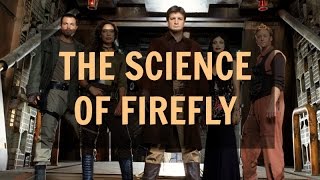 The Science Behind Firefly - The TV Series