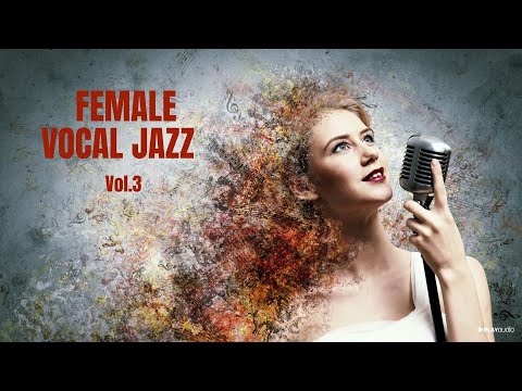 Female Vocal Jazz - Vol.3 [Smooth Jazz]
