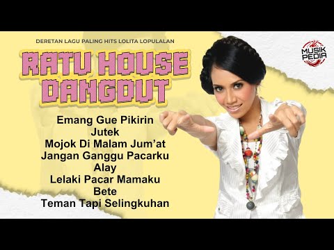 Playlist Ratu House Dangdut Lolita Lopulalan - Deretan Lagu Paling Hits 2026