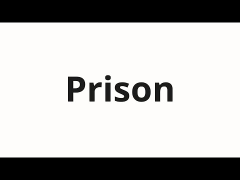 How to pronounce Prison